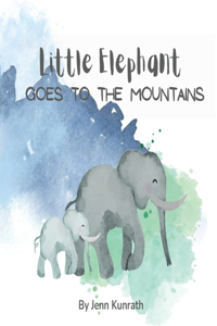 Little Elephant Goes to the Mountains