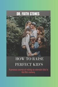 How to Raise Perfect Kid's
