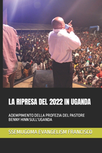 La Ripresa del 2022 in Uganda