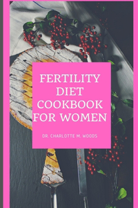 Fertility Diet Cookbook for Women