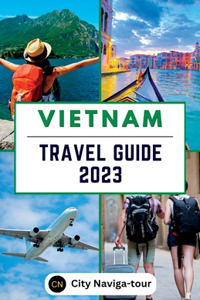 Vietnam Travel Guide 2023
