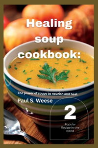 Healing soup cookbook