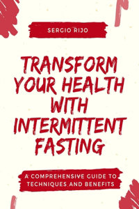 Transform Your Health with Intermittent Fasting