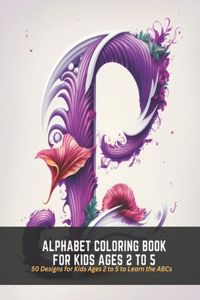 Alphabet Coloring Book for Kids Ages 2 to 5