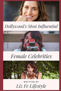 Hollywood's Most Influential Female Celebrities