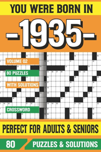 You Were Born In 1935: Crossword Puzzles For Adults: Crossword Puzzle Book for Adults Seniors and all Puzzle Book Fans