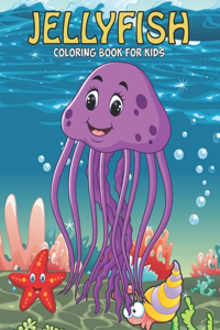 Jelly Fish Coloring Book For Kids: An Jelly Fish Coloring Book with Fun Easy, Amusement, Stress Relieving & much more For, Men, Girls, Boys, Toddler & Kids