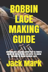 Bobbin Lace Making Guide
