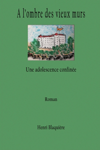 A l'ombre des vieux murs