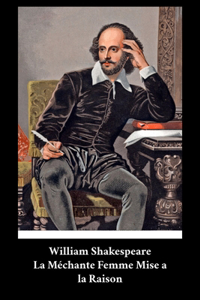 William Shakespeare - La Méchante Femme Mise a la Raison