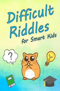 Difficult Riddles for Smart Kids