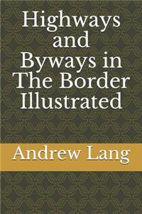 Highways and Byways in The Border Illustrated