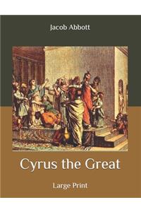 Cyrus the Great