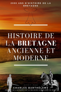 HISTOIRE DE LA BRETAGNE ANCIENNE ET MODERNE illustré