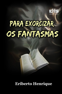 Para Exorcizar OS Fantasmas