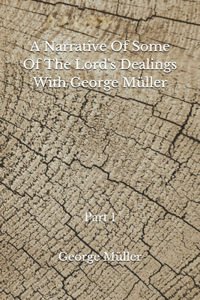 A Narrative Of Some Of The Lord's Dealings With George Müller