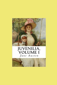 Juvenilia Volume I Illustrated
