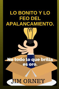 Lo bonito y lo feo del apalancamiento.