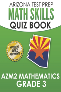 ARIZONA TEST PREP Math Skills Quiz Book AzM2 Mathematics Grade 3