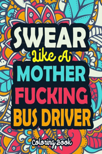 Swear Like A Mother Fucking Bus Driver