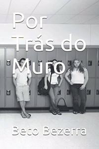 Por Trás do Muro