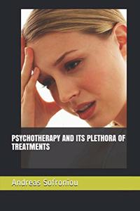 Psychotherapy and Its Plethora of Treatments