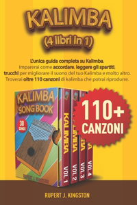 Kalimba (4 Libri in 1): L'unica guida completa su Kalimba. Imparerai come accordare, leggere gli sparti, trucchi per migliorare il suono del tuo Kalimba e molto altro. Trov