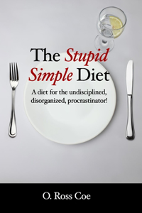 The Stupid Simple Diet