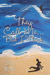They Call Me...But I Think
