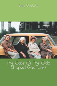 Case Of The Odd Shaped Gas Tanks