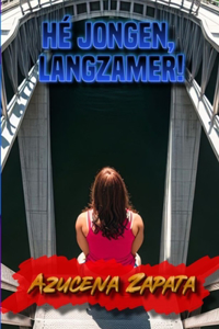 Hé jongen, langzamer!