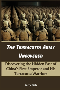 Terracotta Army Uncovered
