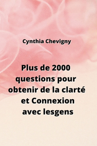Plus de 2000 questions pour obtenir de la clarté et Connexion avec les gens