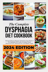 The Complete Dysphagia Diet Cookbook