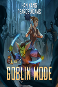 For the Loot 2: Goblin Mode