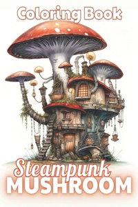 Steampunk Mushroom Coloring Book