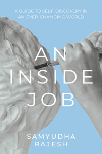 Inside Job: A Guide to Self-Discovery in an Ever-Changing World