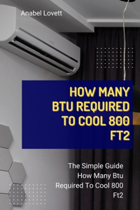 How Many Btu Required To Cool 800 Ft2