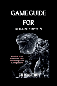 Game Guide for Helldivers 2