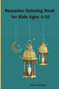 Ramadan Coloring Book for Kids Ages 4 -10