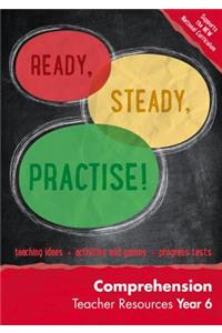 Ready, Steady, Practise! - Year 6 Comprehension Teacher Resources