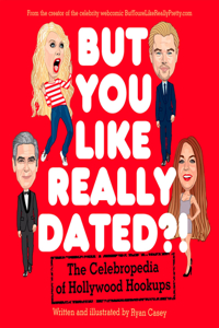 But You Like Really Dated?!