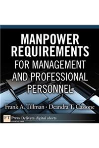 Manpower Requirements for Management and Professional Personnel