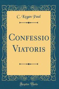 Confessio Viatoris (Classic Reprint)