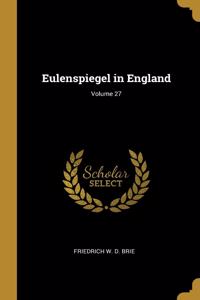 Eulenspiegel in England; Volume 27