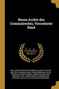 Neues Archiv des Criminalrechts, Vierzehnter Band