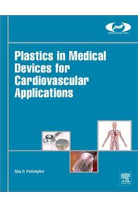 Plastics in Medical Devices for Cardiovascular Applications