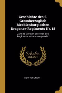 Geschichte des 2. Grossherzoglich Mecklenburgischen Dragoner-Regiments Nr. 18