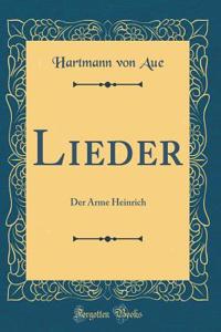 Lieder: Der Arme Heinrich (Classic Reprint)