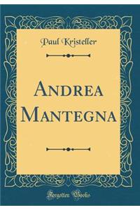 Andrea Mantegna (Classic Reprint)